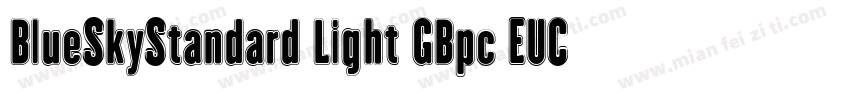 BlueSkyStandard Light GBpc EUC H字体转换